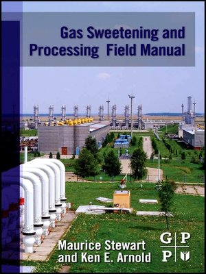 cover image of Gas Sweetening and Processing Field Manual